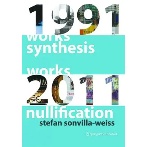 Synthesis and Nullification: Works 1991-2011