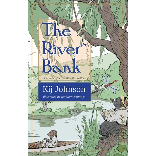 The River Bank: A Sequel to Kenneth Grahame's the Wind in the Willows