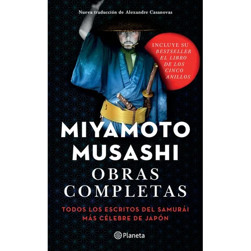 Obras Completas: Todos Los Escritos del Samurái Más Célebre de Japón