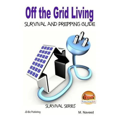 Off the Grid Living - Survival and Prepping Guide