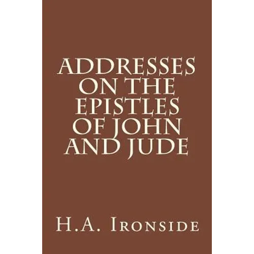 Addresses On The Epistles Of John And Jude