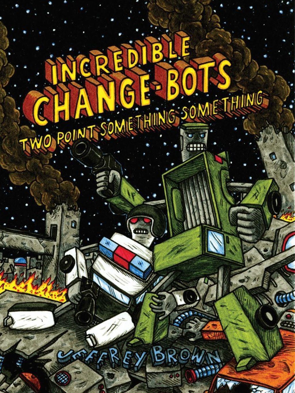 Incredible Change-Bots Two Point Something Something