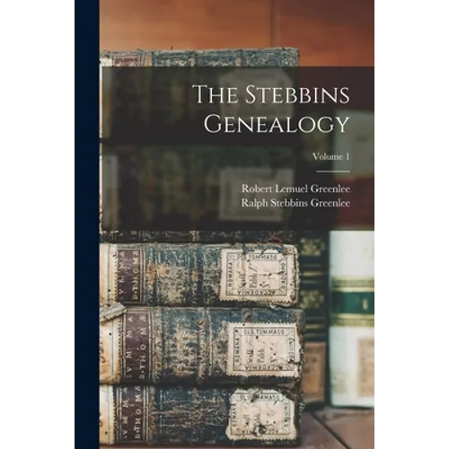 The Stebbins Genealogy; Volume 1