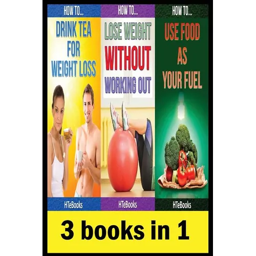 3 books in 1: Health & Fitness, Diet & Nutrition, Diets, Food Content Guides, Nutrition, Vitamins, Weight Loss, Healthy Living