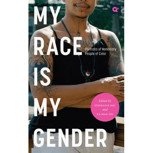 My Race Is My Gender: Portraits of Nonbinary People of Color