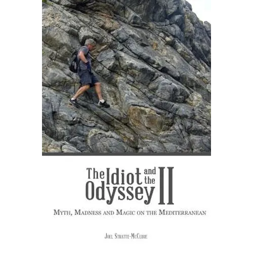 The Idiot and the Odyssey II: Myth, Madness and Magic on the Mediterranean