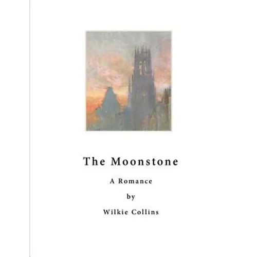 The Moonstone: A Romance
