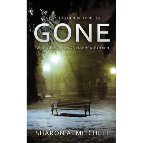 Gone: A Psychological Thriller