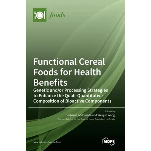 Functional Cereal Foods for Health Benefits: Genetic and/or Processing Strategies to Enhance the Quali-Quantitative Composition of Bioactive Component