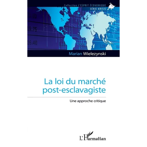 La loi du marché post-esclavagiste: Une approche critique
