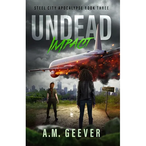 Undead Impact: A Character-Driven Zombie Apocalypse Thriller