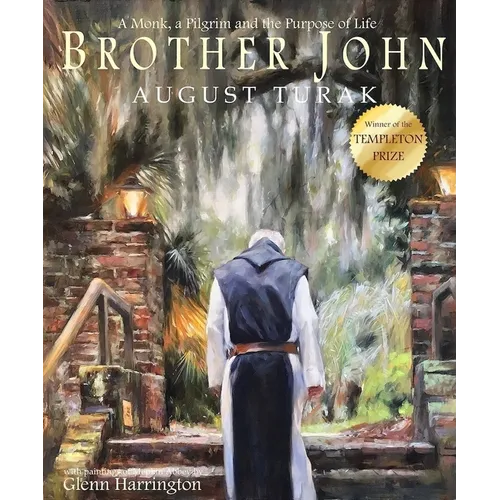 Brother John: A Monk, a Pilgrim and the Purpose of Life