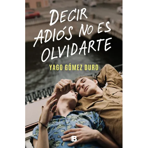 Decir Adiós No Es Olvidarte / To Say Goodbye Is Not to Forget You