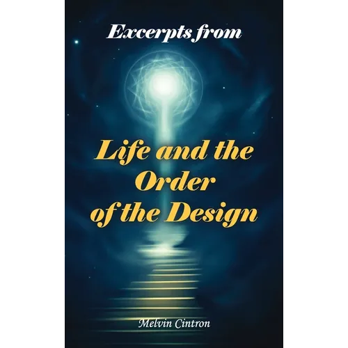Excerpts of Life and of the Order of the Design