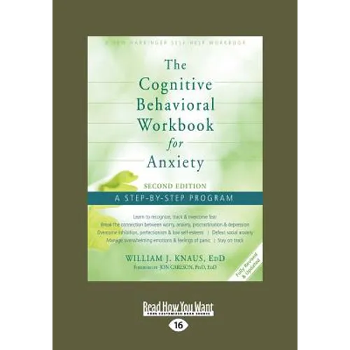 The Cognitive Behavioral Workbook for Anxiety (Second Edition): A Step-By-Step Program (Large Print 16pt)