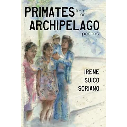 Primates from an Archipelago: Poems