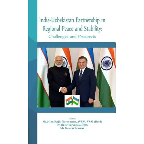 India - Uzbekistan Partnership in Regional Peace and Stability: Challenges and Prospects