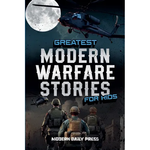 Greatest Modern Warfare Stories for Kids
