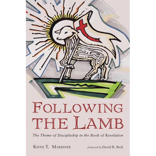 Following the Lamb: The Theme of Discipleship in the Book of Revelation