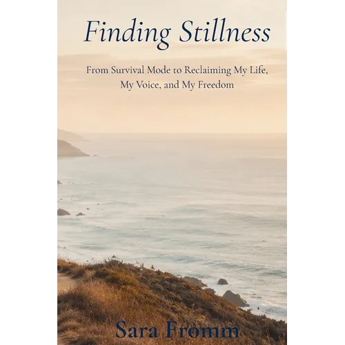 Finding Stillness: From Survival Mode to Reclaiming My Life, My Voice, and My Freedom
