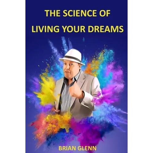 The Science of Living Your Dreams: Law of Attraction