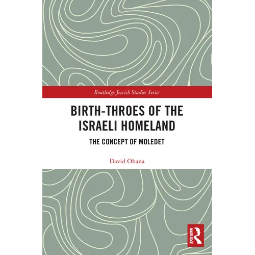Birth-Throes of the Israeli Homeland: The Concept of Moledet