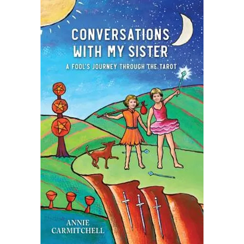 Conversations With My Sister: A Fool's Journey Through the Tarot