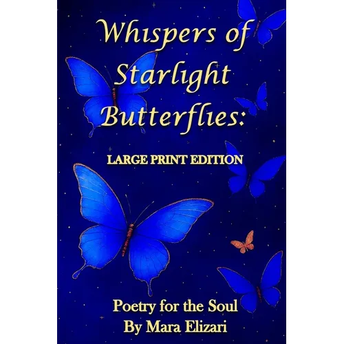 Whispers of Starlight Butterflies: Large Print Edition: Large Print Edition