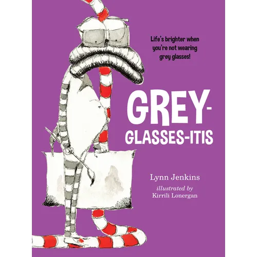 Grey-Glasses-Itis: Life's Brighter When You're Not Wearing Grey Glasses!