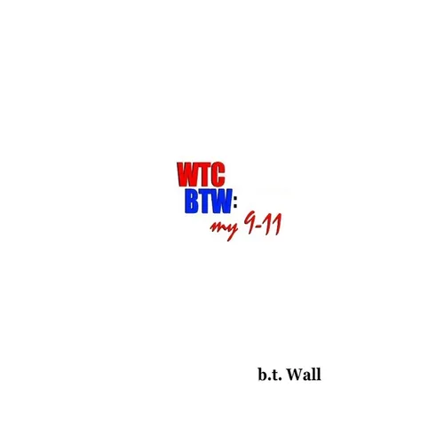 WTC/BTW--my 9/11