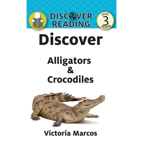 Discover Alligators & Crocodiles