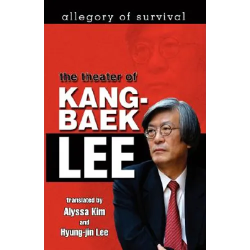 Allegory of Survival: The Theater of Kang-baek Lee