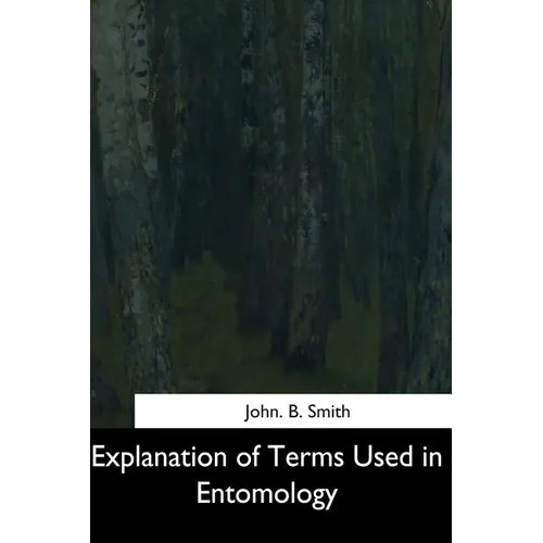 Explanation of Terms Used in Entomology