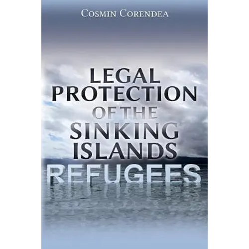 Legal Protection of the Sinking Islands Refugees - Paperback