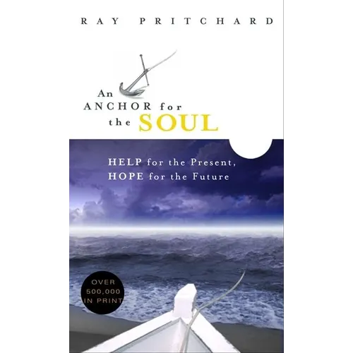 An Anchor for the Soul: Help for the Present, Hope for the Future