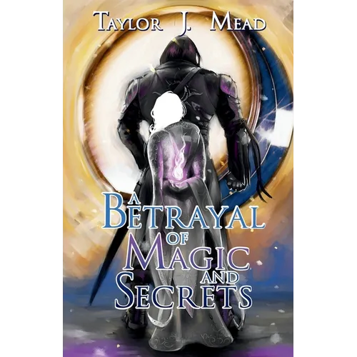 A Betrayal of Magic and Secrets