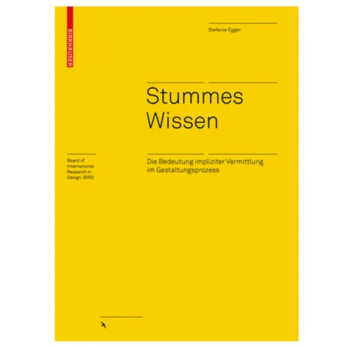 Stummes Wissen: Die Bedeutung Impliziter Vermittlung Im Gestaltungsprozess