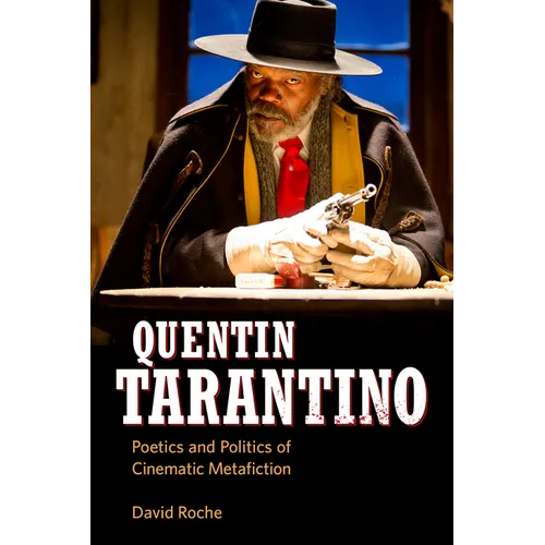 Quentin Tarantino: Poetics and Politics of Cinematic Metafiction
