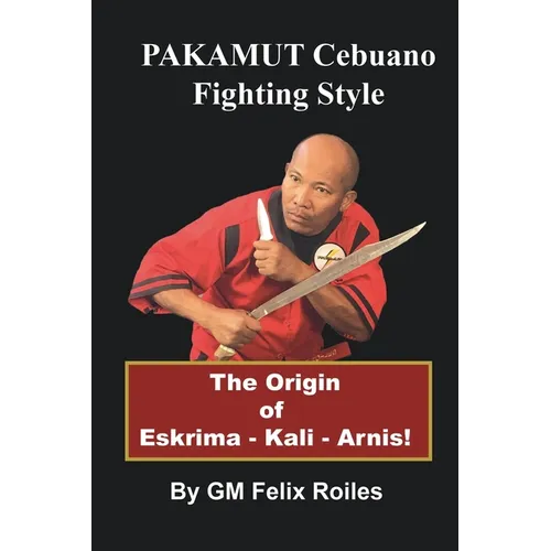 Pakamut: Cebuano Fighting Style