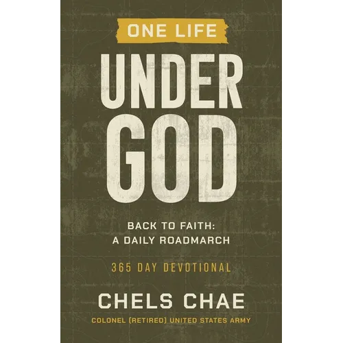 One Life Under God: Back to Faith: A Daily Roadmarch