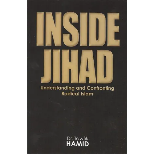 Inside Jihad: Understanding and Confrontng Radical Islam