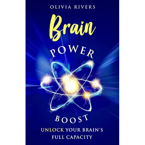 Brain Power Boost: Unlock Your Brain's Full Capacity