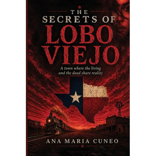 The Secrets of Lobo Viejo: A Town Where the Living and the Dead Share Reality