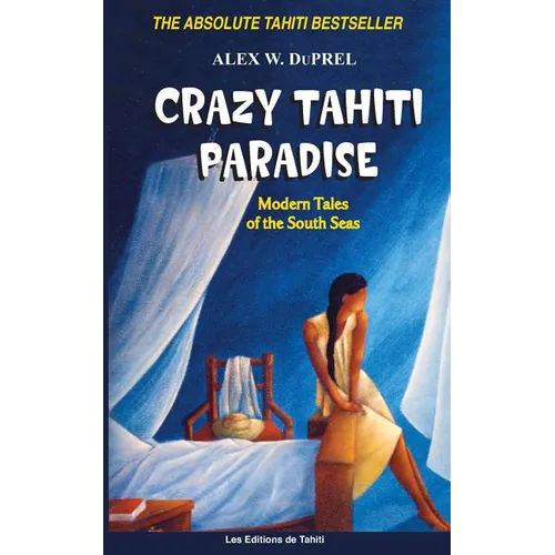 Crazy Tahiti Paradise: Tales of the South Seas