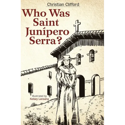 Who Was Saint Junipero Serra?