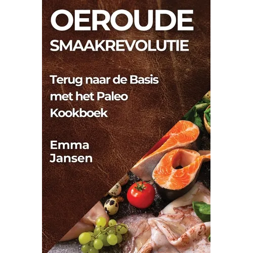 Oeroude Smaakrevolutie: Terug naar de Basis met het Paleo Kookboek