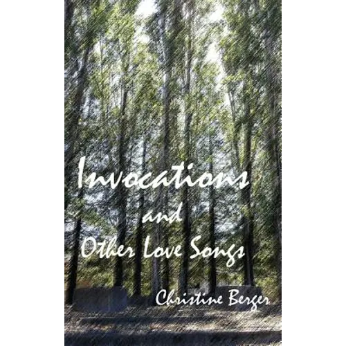 Invocations and Other Love Songs