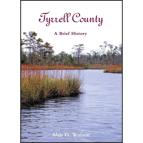Tyrrell County: A Brief History