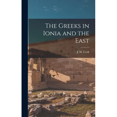 The Greeks in Ionia and the East