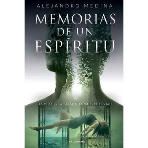 Memorias de un espíritu: La Vida Es La Parada, La Muerte El Viaje.